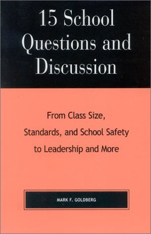 15 School Questions and Discussion: From Class Size, Standards, and School Safety to Leadership and More Education & Training
