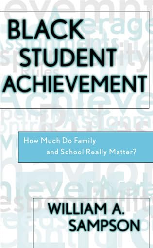 Black Student Achievement: How Much Do Family and School Really Matter? Philosophy
