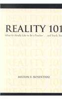 Reality 101: What It's Really Like to Be a Teacher-- And Teach, Too Learning & Reference