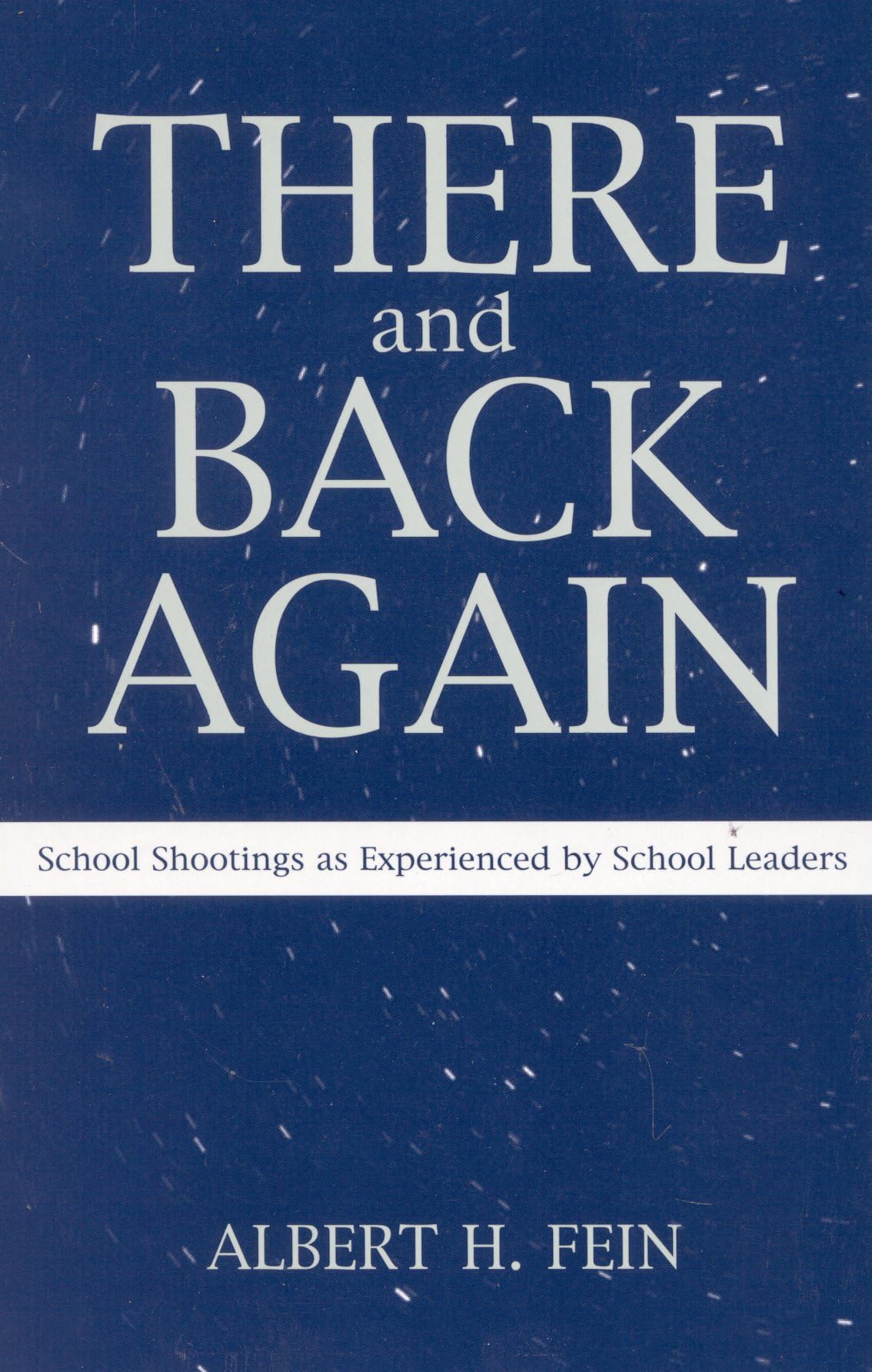There and Back Again: School Shootings as Experienced by School Leaders Psychology