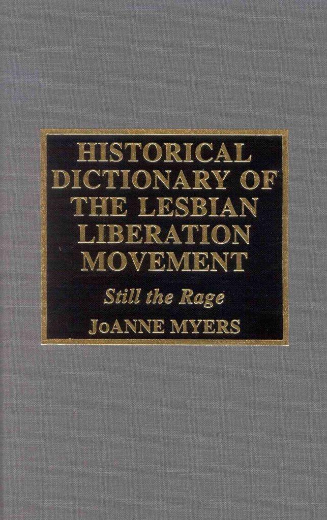 Historical Dictionary of the Lesbian Liberation Movement: Still the Rage (HISTORICAL DICTIONARIES OF RELIGIONS, PHILOSOPHIES AND MOVEMENTS) Books