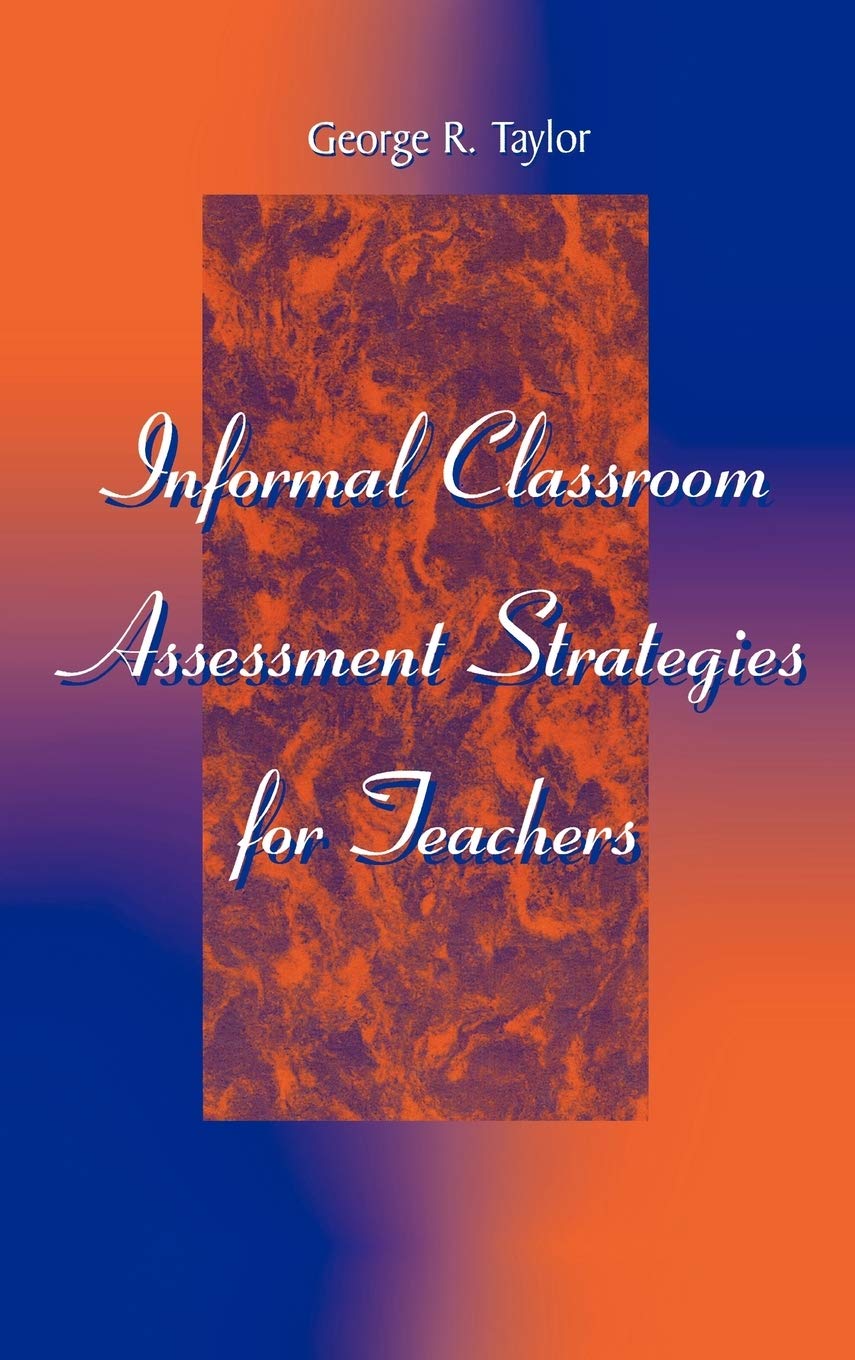 Informal Classroom Assessment Strategies for Teachers Education & Training