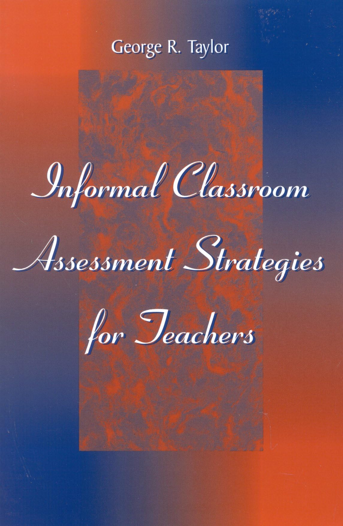 Informal Classroom Assessment Strategies for Teachers Education & Training