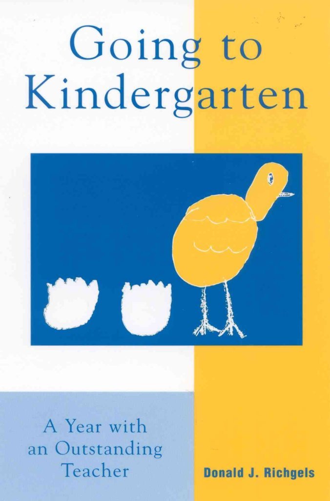 Going to Kindergarten: A Year With An Outstanding Teacher Self-help