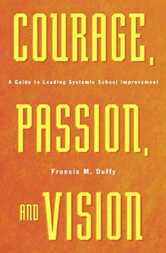 Courage, Passion, and Vision: A Guide to Leading Systemic School Improvement Education & Training