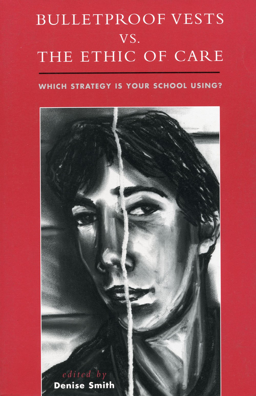 Bulletproof Vests Vs. The Ethic of Care: Which Strategy is Your School Using? Psychology