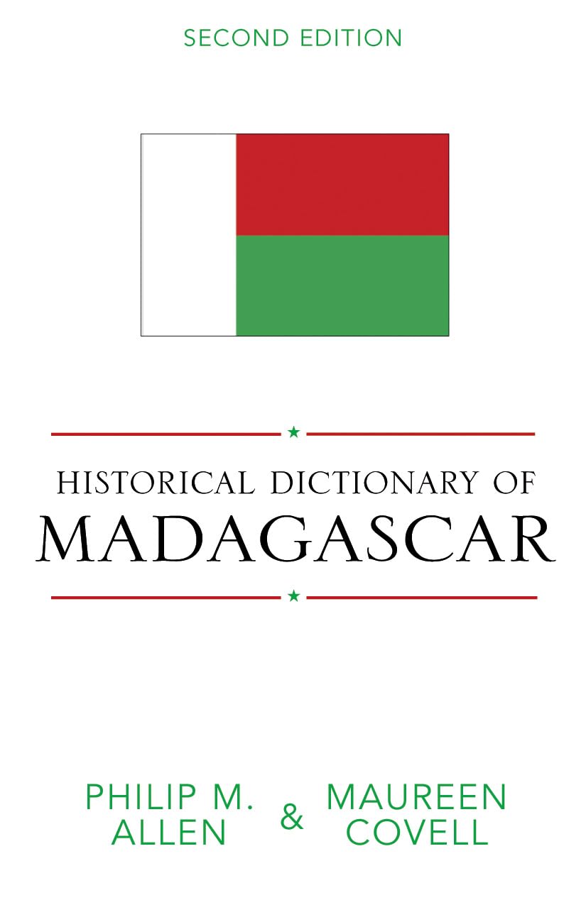 Historical Dictionary of Madagascar (African Historical Dictionaries, 98, Band 98) Learning & Reference