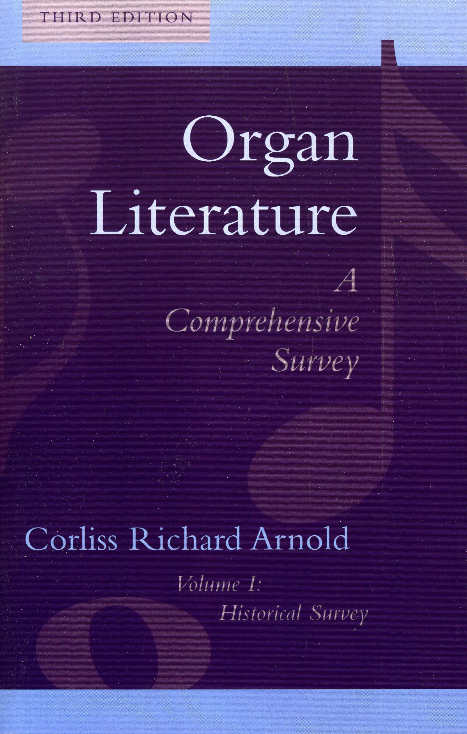Organ Literature: Historical Survey, Volume 1, Third Edition book