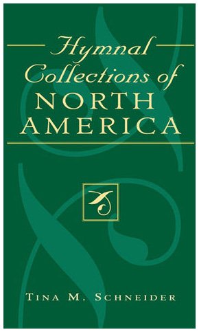 Hymnal Collections of North America (STUDIES IN LITURGICAL MUSICOLOGY) Arts & Music