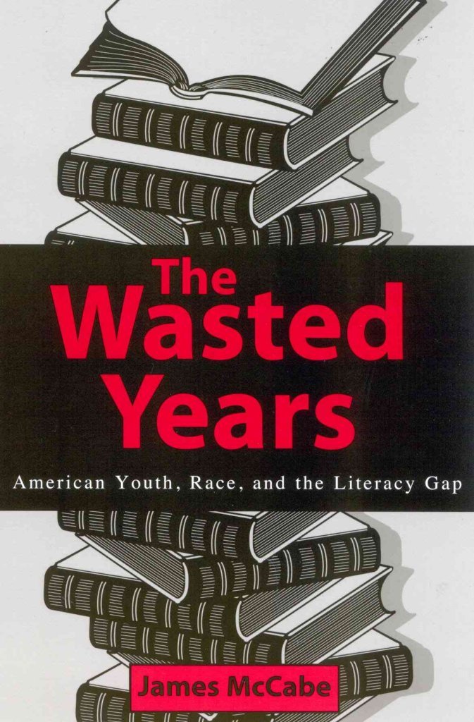The Wasted Years: American Youth, Race, and the Literacy Gap Books