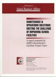 Maintenance & Operations Solutions: Meeting the Challenge of Improving School Facilities Reference Books