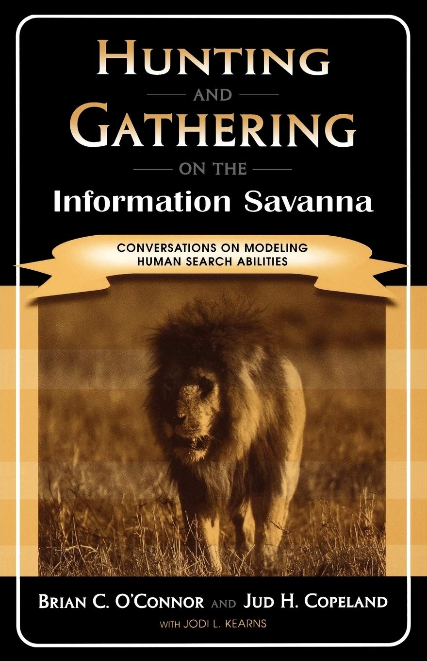 Hunting and Gathering on the Information Savanna: Conversations on Modeling Human Search Abilities Social Sciences