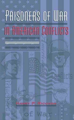 Prisoners of War in American Conflicts: A History Social Sciences