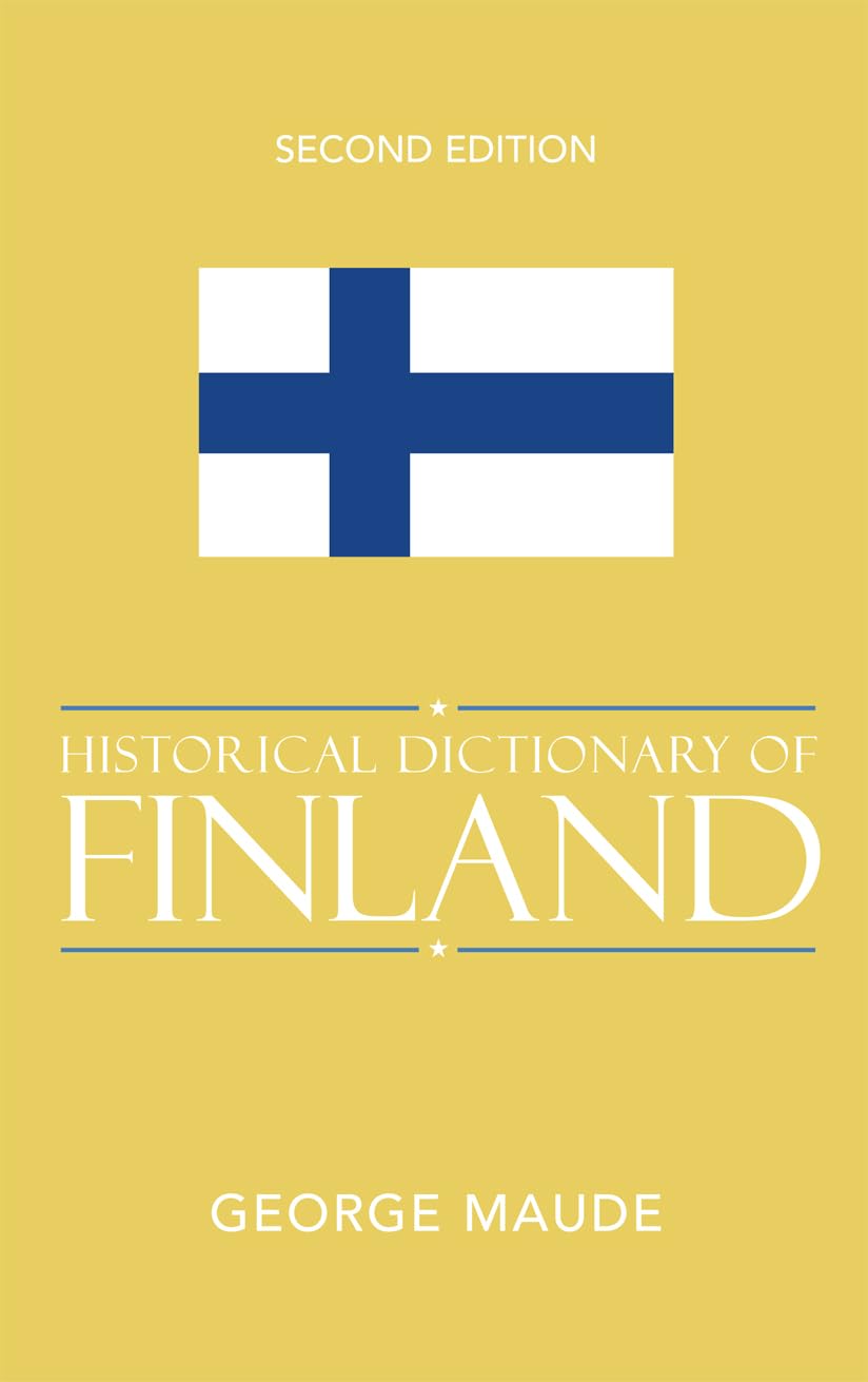 Historical Dictionary of Finland (European Historical Dictionaries, 49) Learning & Reference
