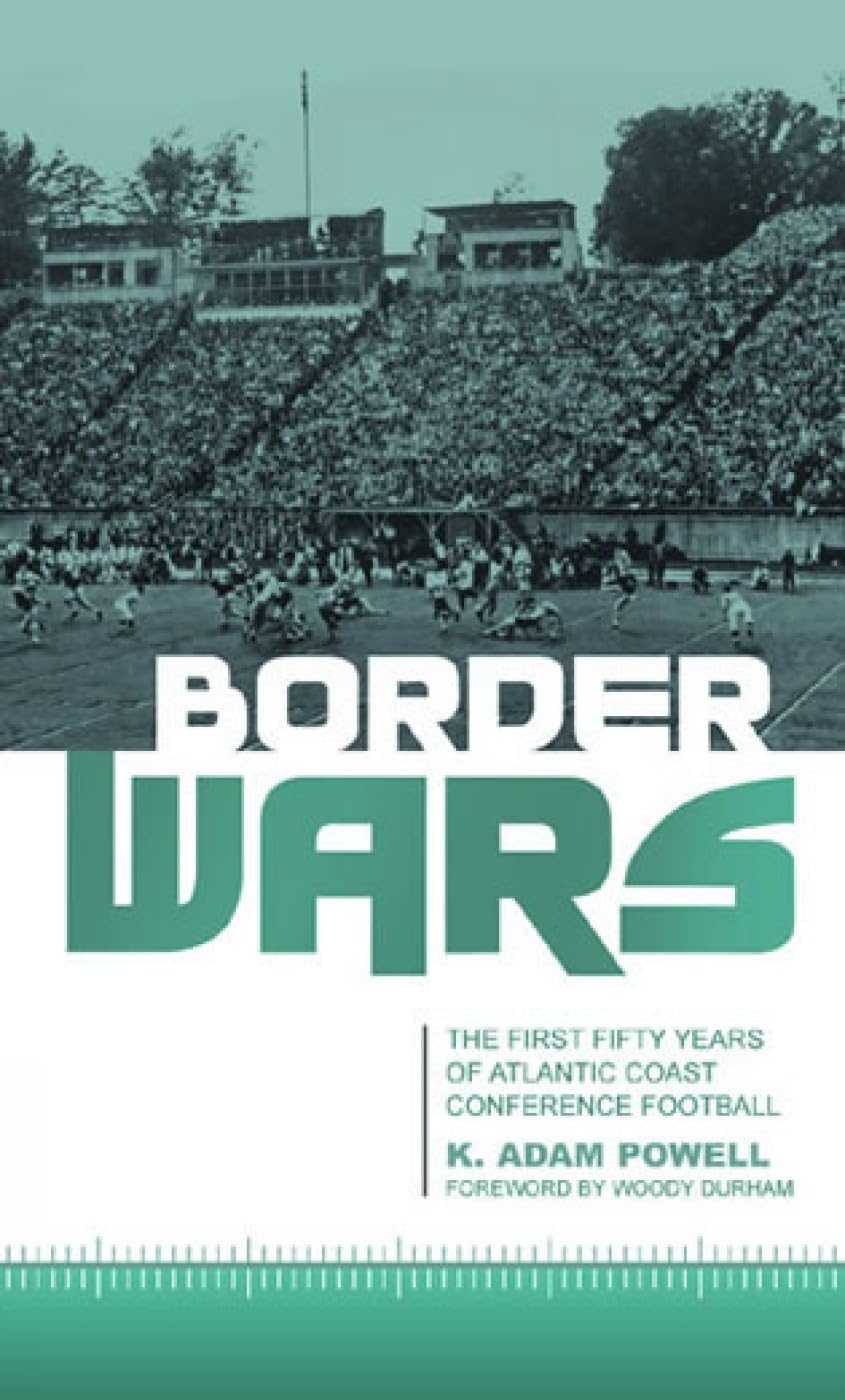 Border Wars: The First Fifty Years of Atlantic Coast Conference Football (American Sports History Series, 27, Band 27) Lifestyle