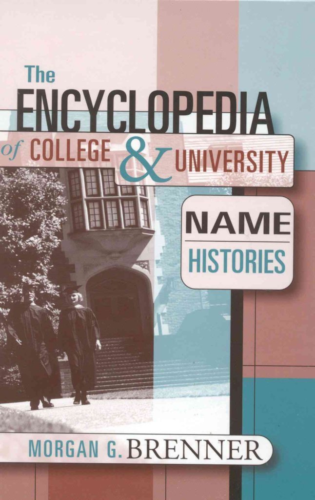 The Encyclopedia of College and University Name Histories Reference Books