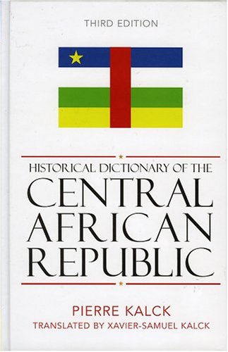 Historical Dictionary of the Central African Republic: Third Edition (African Historical Dictionaries, Band 93) Film, Art & Culture