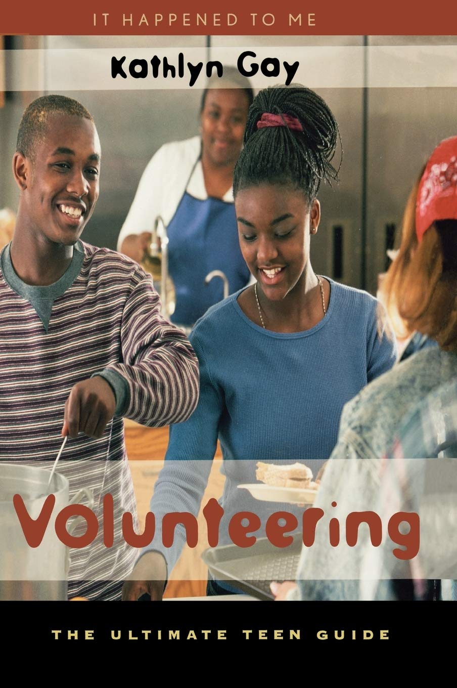 Volunteering: The Ultimate Teen Guide (It Happened to Me, Band 9) Education