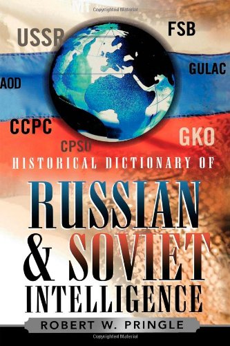 Historical Dictionary of Russian And Soviet Intelligence (Historical Dictionaries of Intelligence and Counterintelligence, Band 5) Reference Books