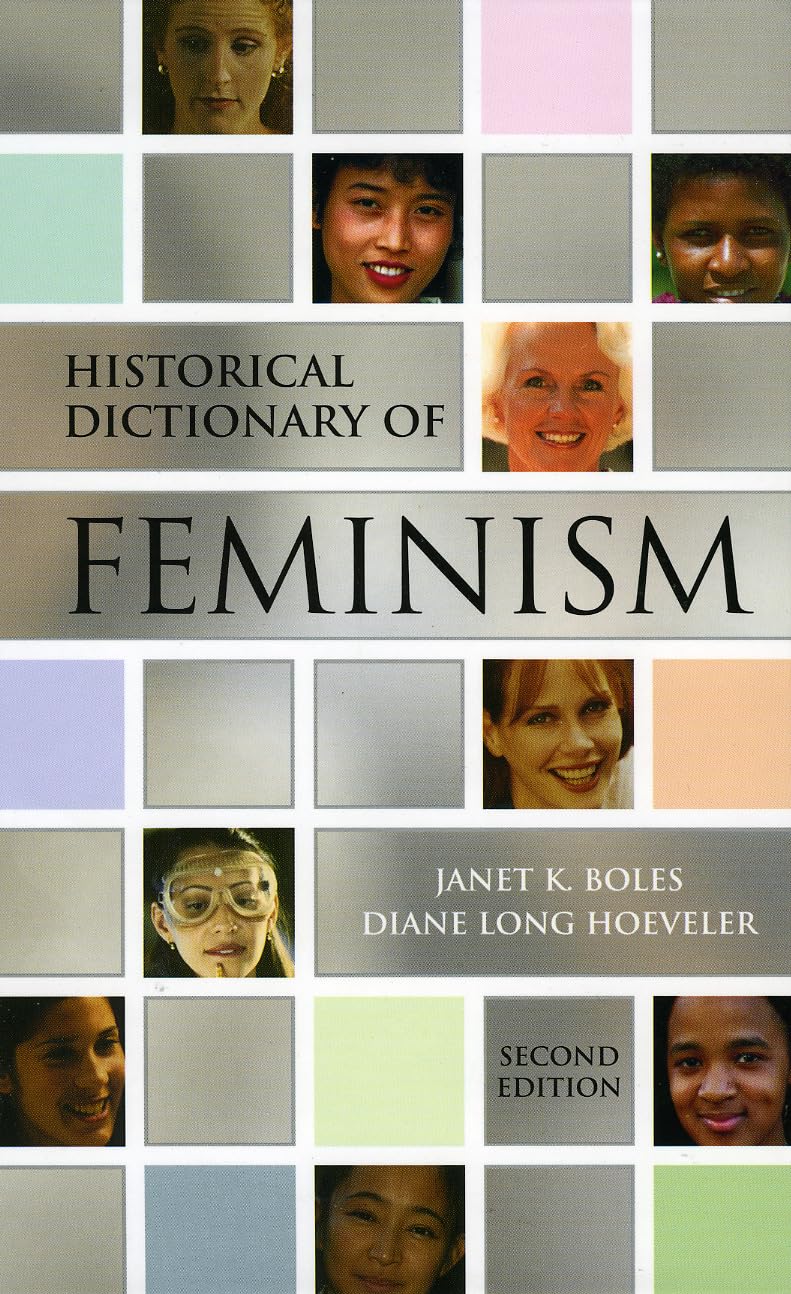 Historical Dictionary of Feminism (Historical Dictionaries of Religions, Philosophies, and Movements, Band 52) Books