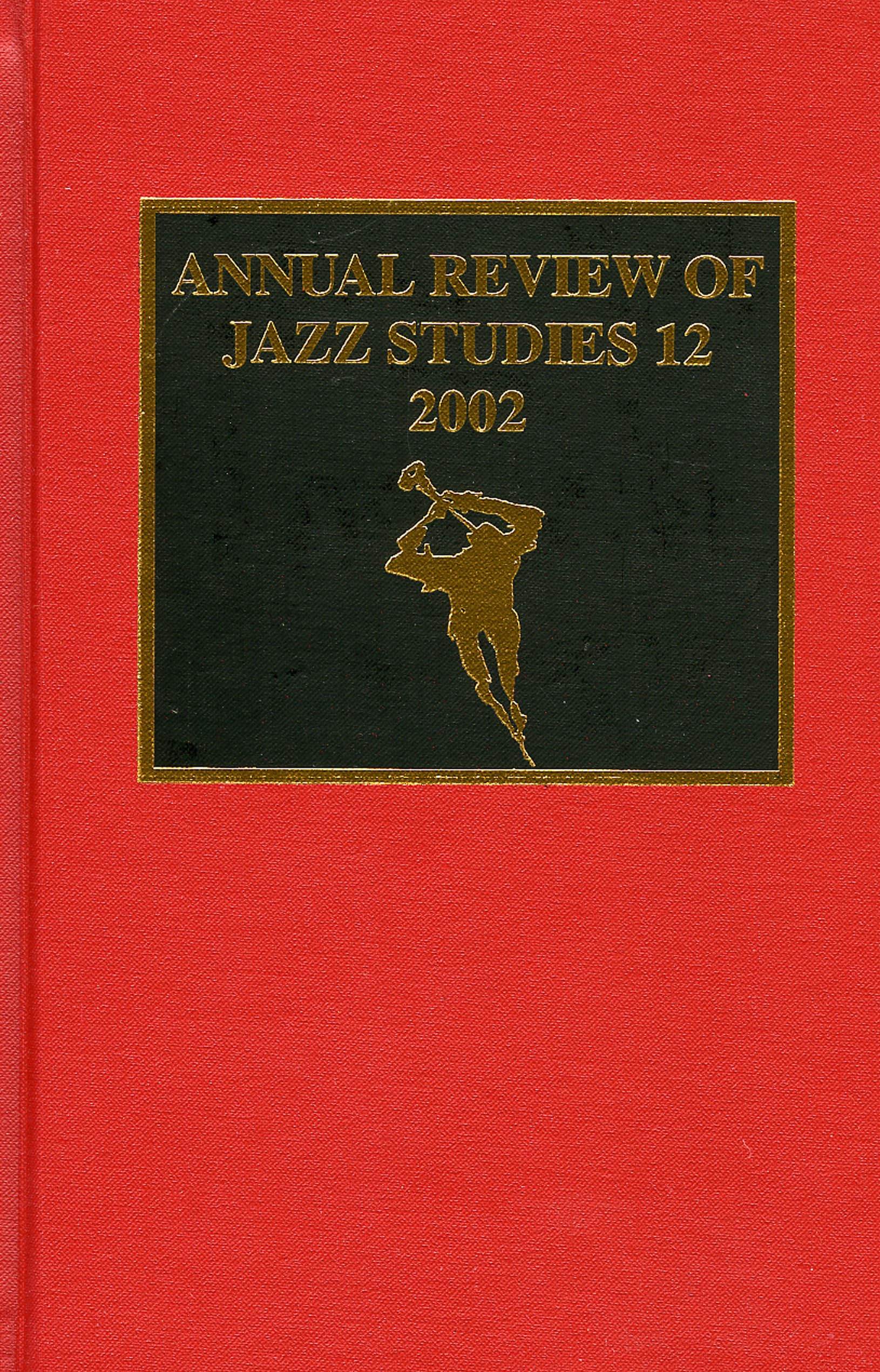 Annual Review of Jazz Studies 12: 2002 Arts & Music
