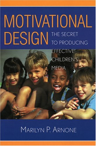 Motivational Design: The Secret to Producing Effective Children's Media Media & Communication