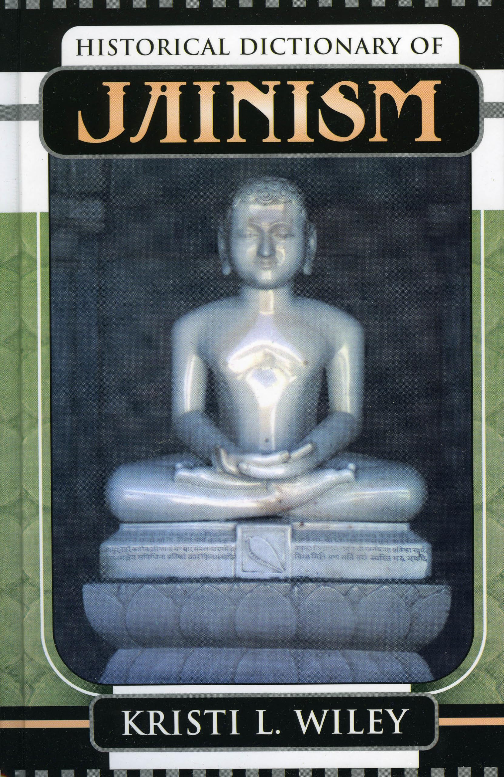 Historical Dictionary of Jainism (HISTORICAL DICTIONARIES OF RELIGIONS, PHILOSOPHIES AND MOVEMENTS, 53, Band 53) Philosophy