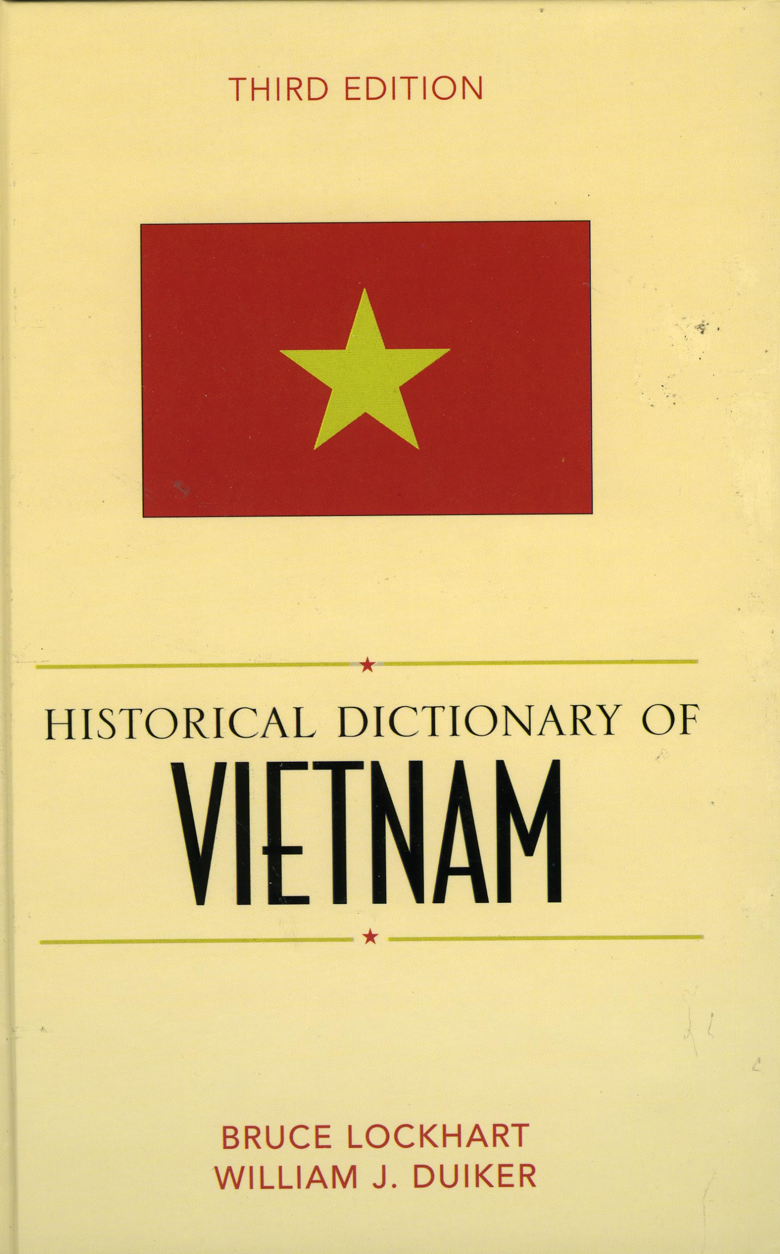 Historical Dictionary of Vietnam (Historical Dictionaries of Asia, Oceania, and the Middle East, 57, Band 57) Politics & History