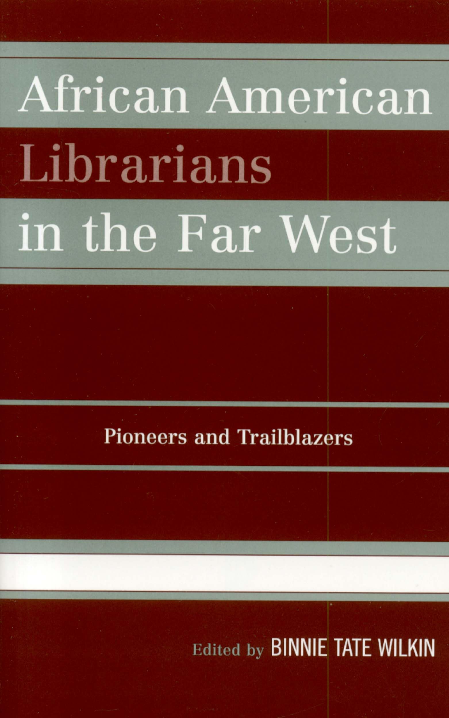 African American Librarians in the Far West: Pioneers and Trailblazers (Children's Literature Association Centennial Studies) Social Sciences