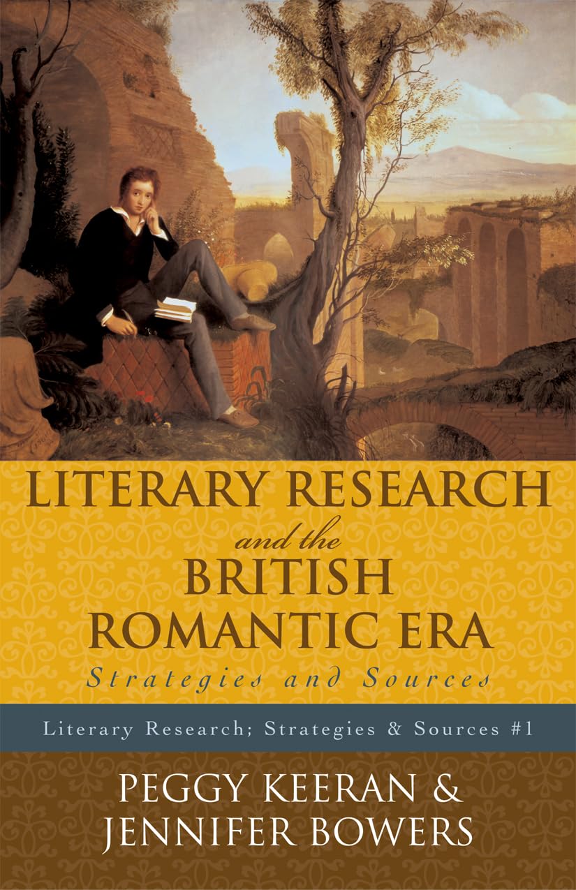 Literary Research and the British Romantic Era: Strategies and Sources (Literary Research: Strategies and Sources) Social Sciences