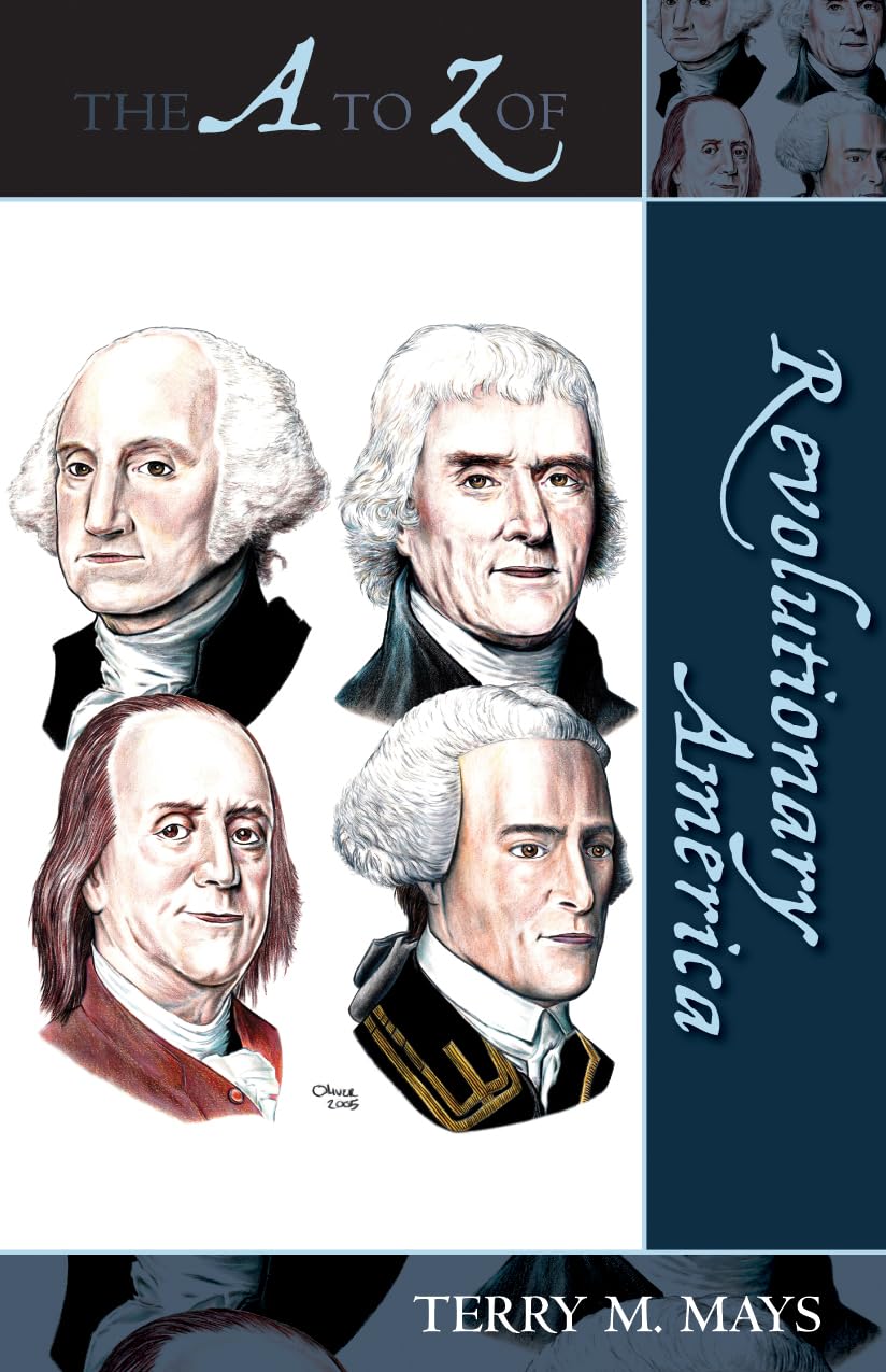 The A to Z of Revolutionary America (A to Z Guides, 25, Band 25) Reference Books