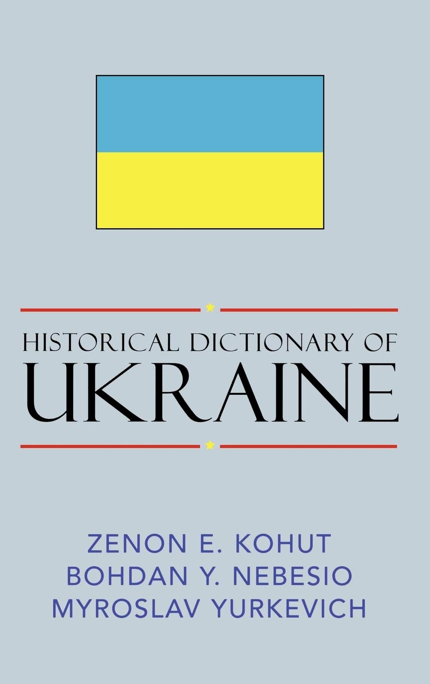 Historical Dictionary of Ukraine (European Historical Dictionaries, Band 45) Film, Art & Culture
