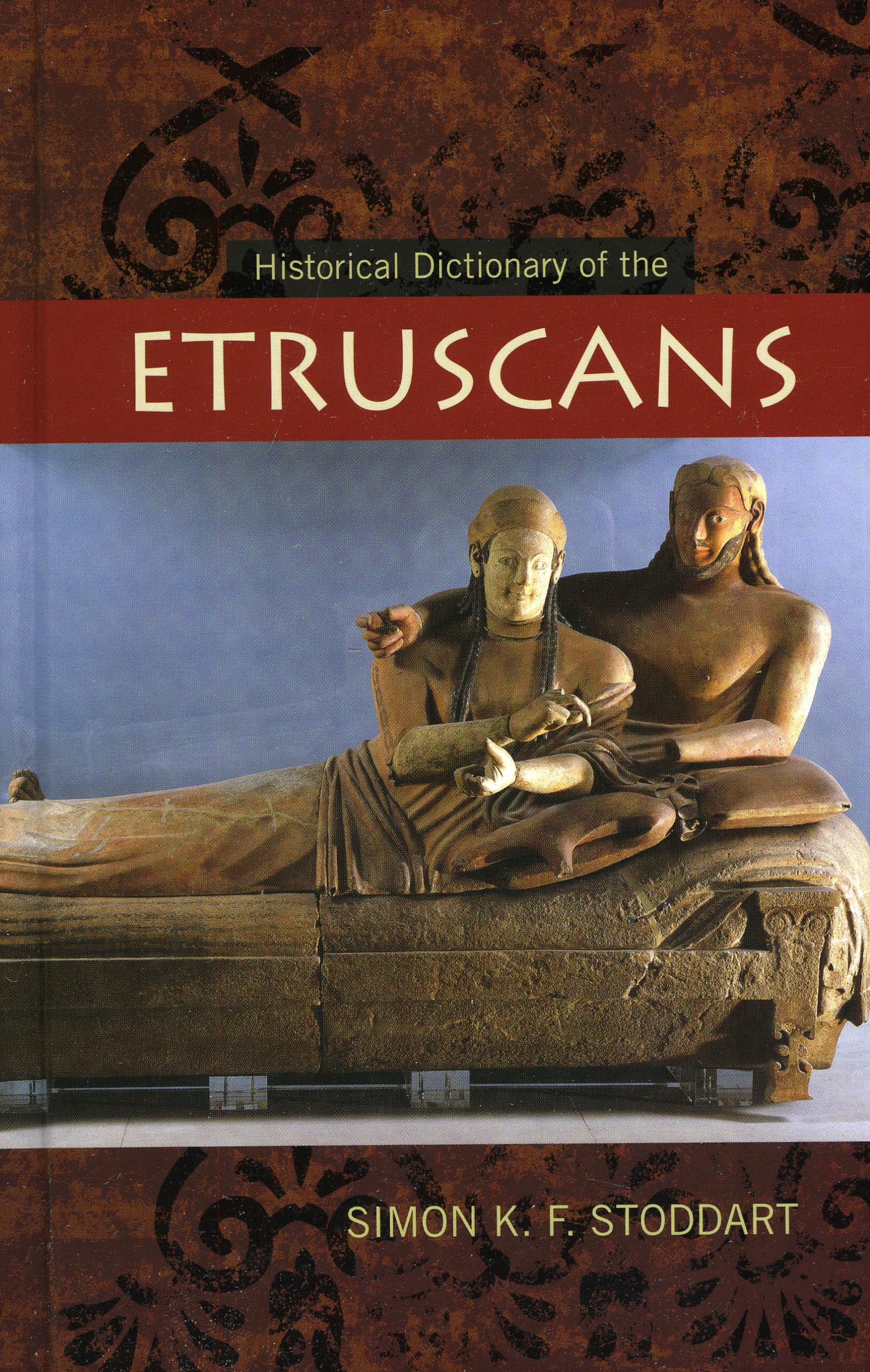 Historical Dictionary of the Etruscans (Historical Dictionaries of Ancient Civilizations, 24, Band 24) Learning & Reference