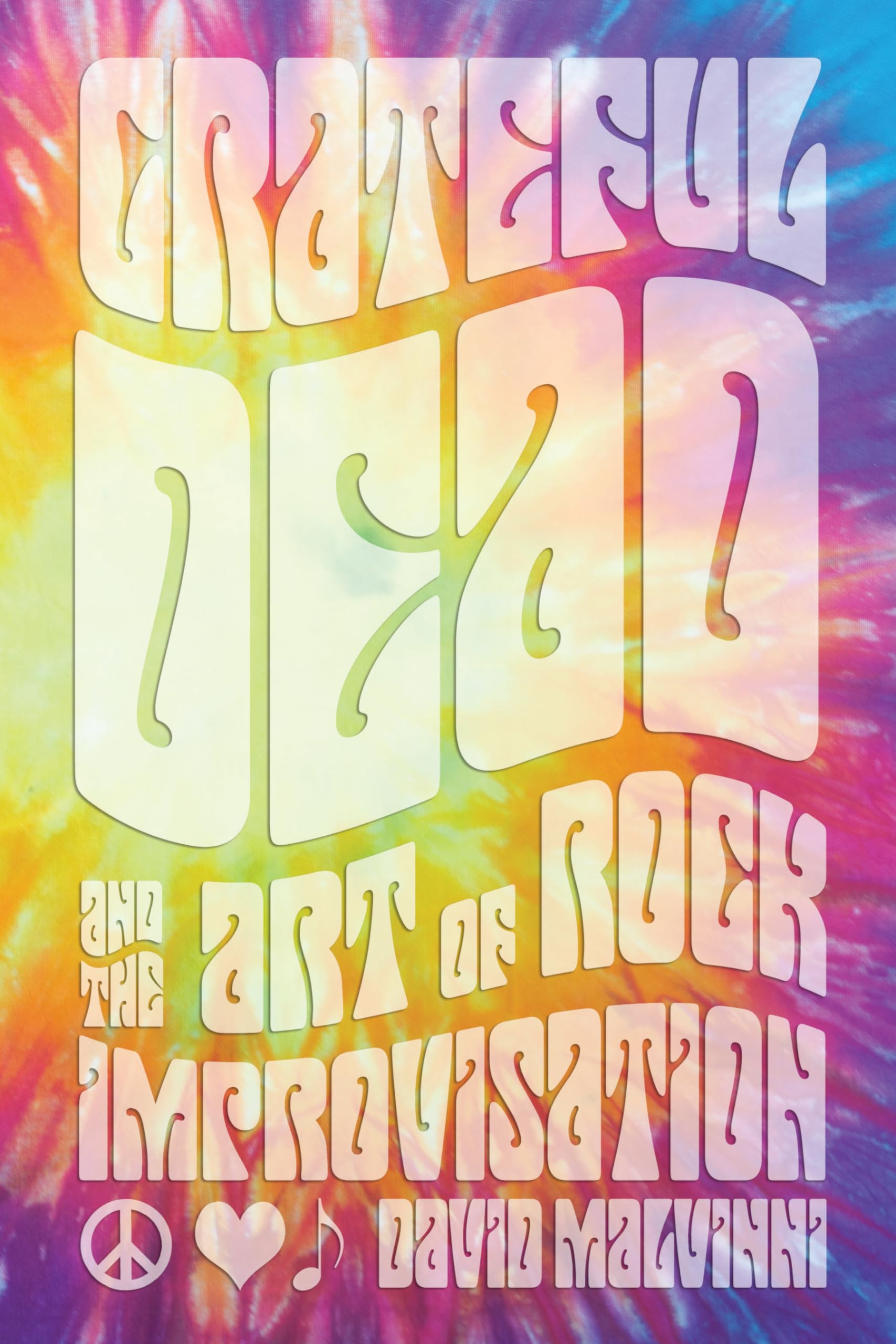 Grateful Dead and the Art of Rock Improvisation Arts & Music