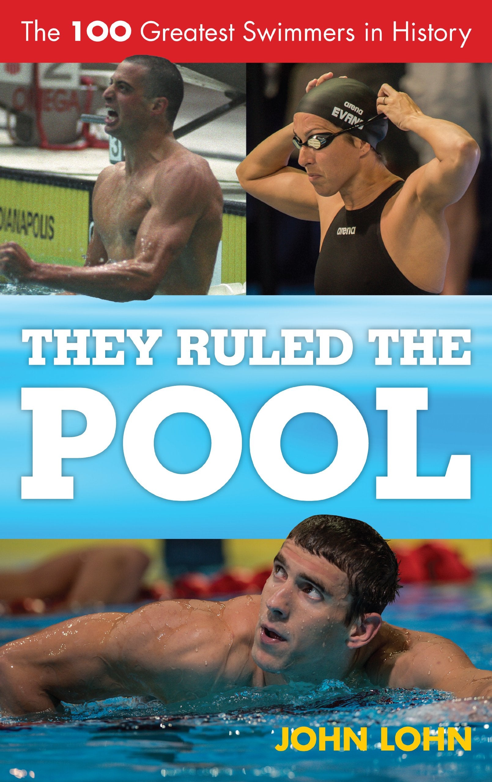 They Ruled the Pool: The 100 Greatest Swimmers in History book