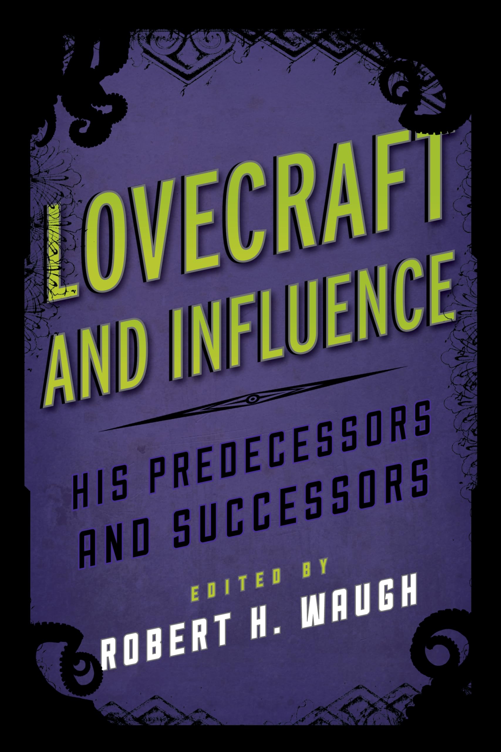 Lovecraft and Influence: His Predecessors and Successors (Studies in Supernatural Literature, 1, Band 1) Contemporary literature