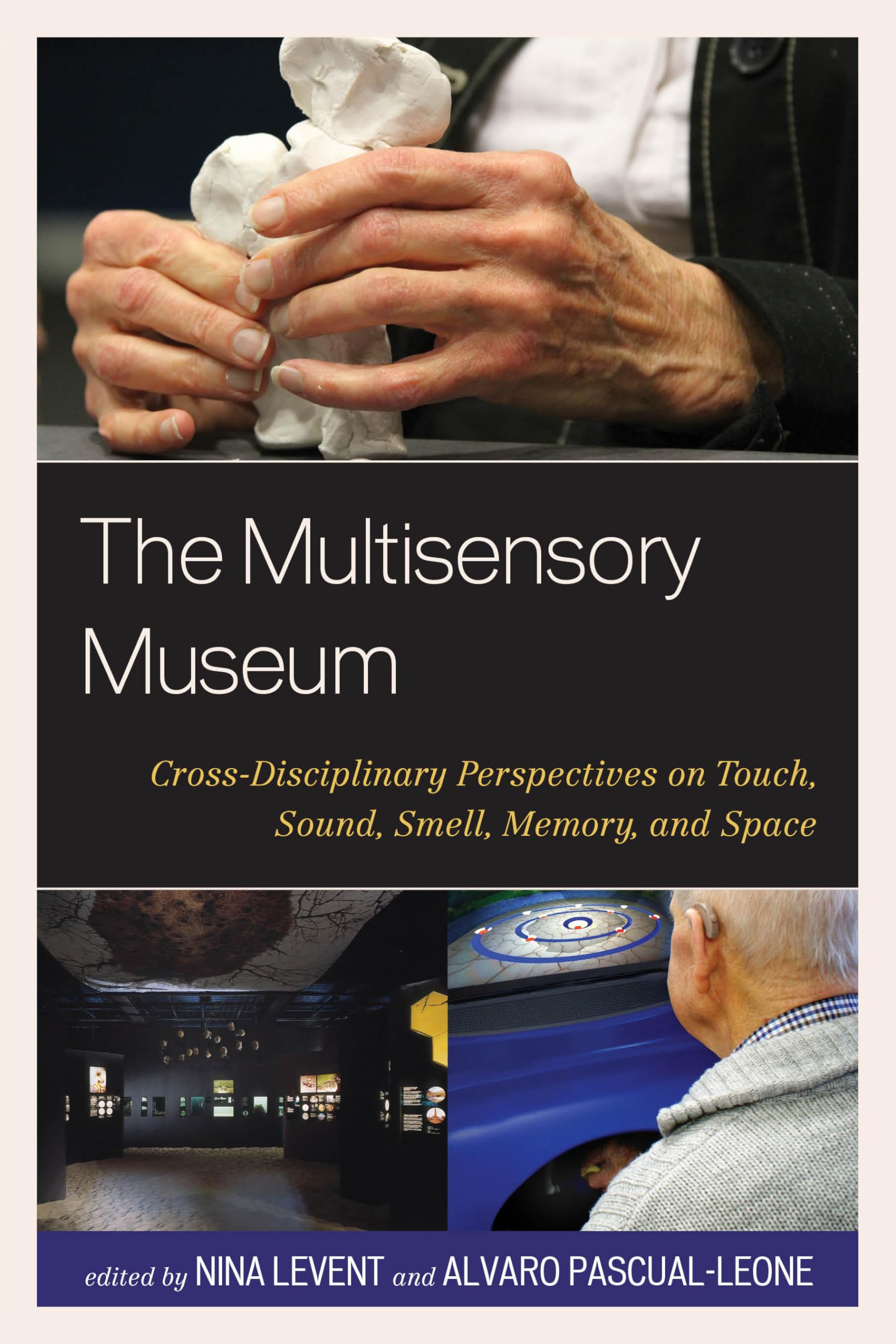 The Multisensory Museum: Cross-Disciplinary Perspectives on Touch, Sound, Smell, Memory, and Space Law