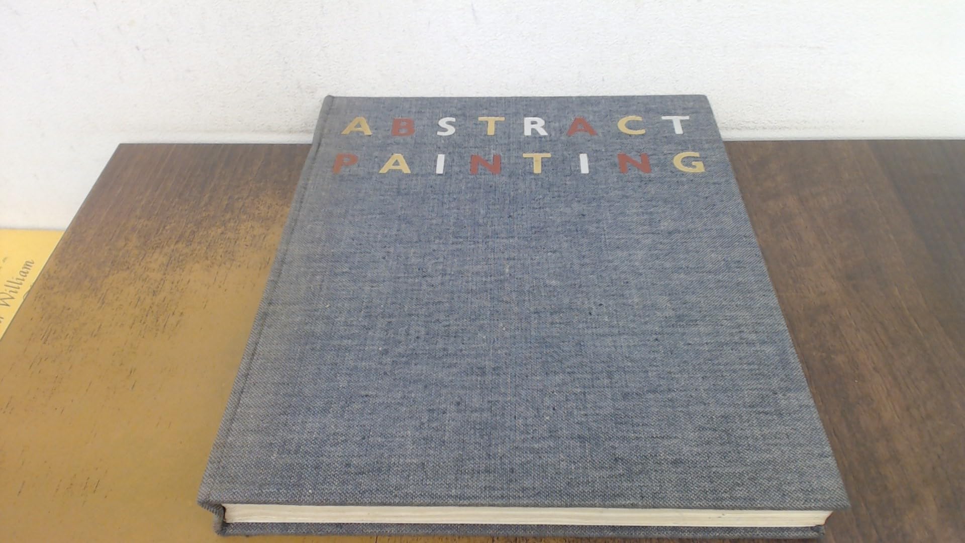 Abstract Painting. 50 years of Accomplishment, from Kandinsky to the Present Books