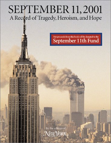 September 11, 2001: New York Attacked, a Record of Tragedy, Heroism and Hope Travel Books