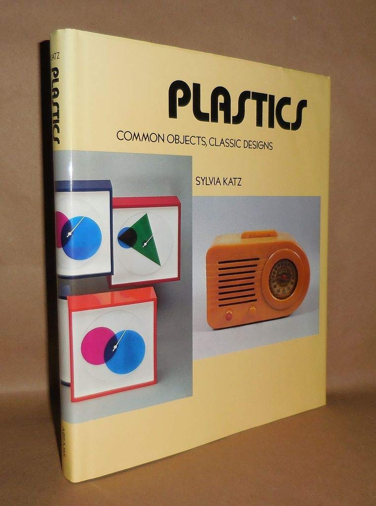 Plastics. Common objects, classic designs. With collector:s guide. Books