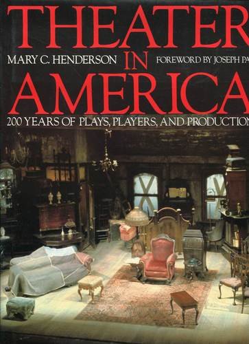Theater in America: 200 Years of Plays, Players, and Productions Film, Art & Culture