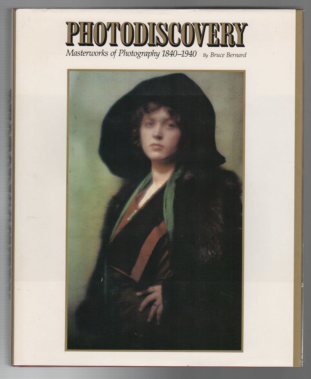 Photodiscovery: Masterworks of photography, 1840-1940 Books