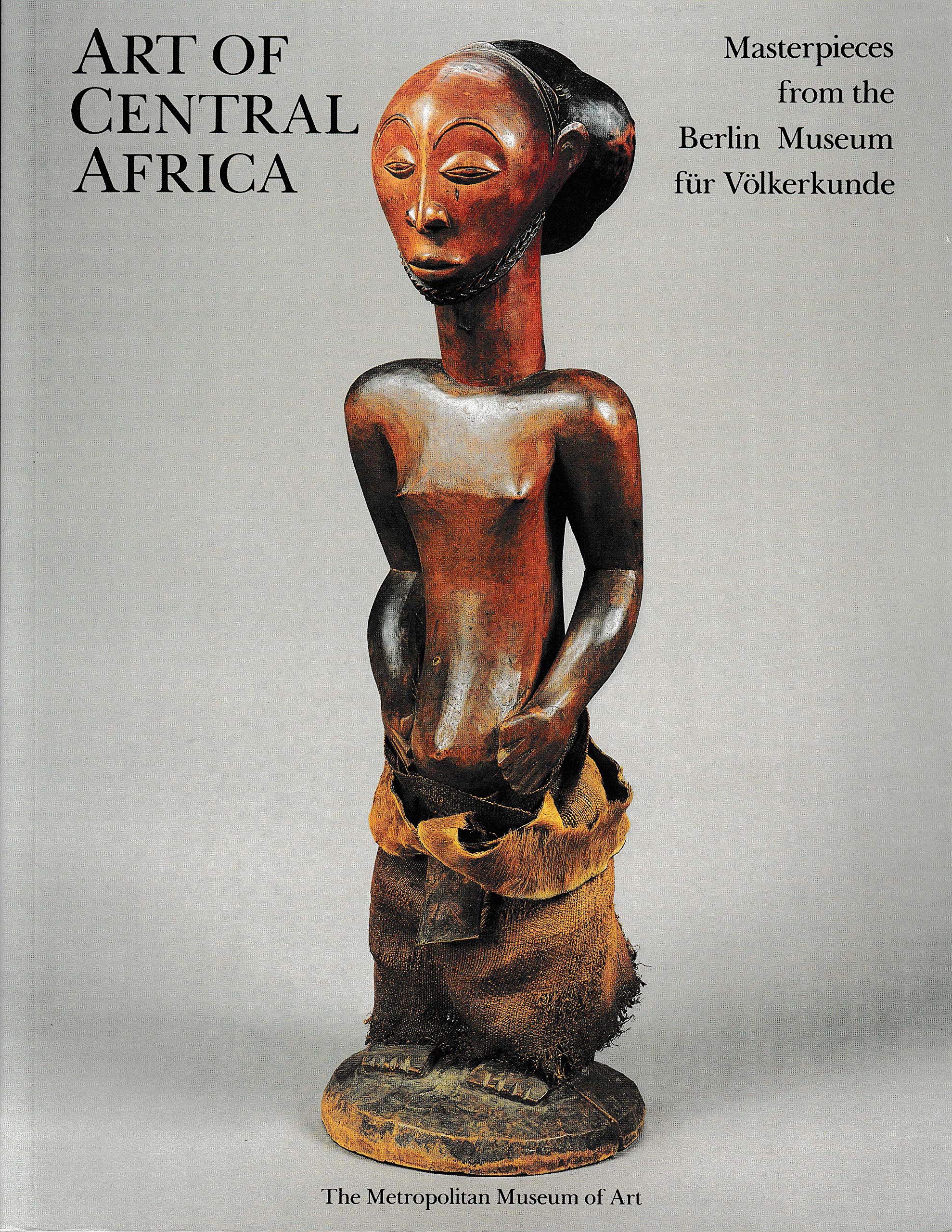 The Art of Central Africa: Masterpieces from the Berlin Museum Fur Volkerkunde Film, Art & Culture
