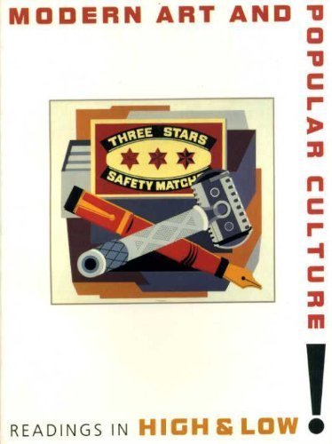 Modern Art and Popular Culture: Readings in High and Low : with Essays by John E. Bowlt, Lynne Cooke, Lorenz Eitner, Irving Lavin, Peter Plagens, Ro Social Sciences