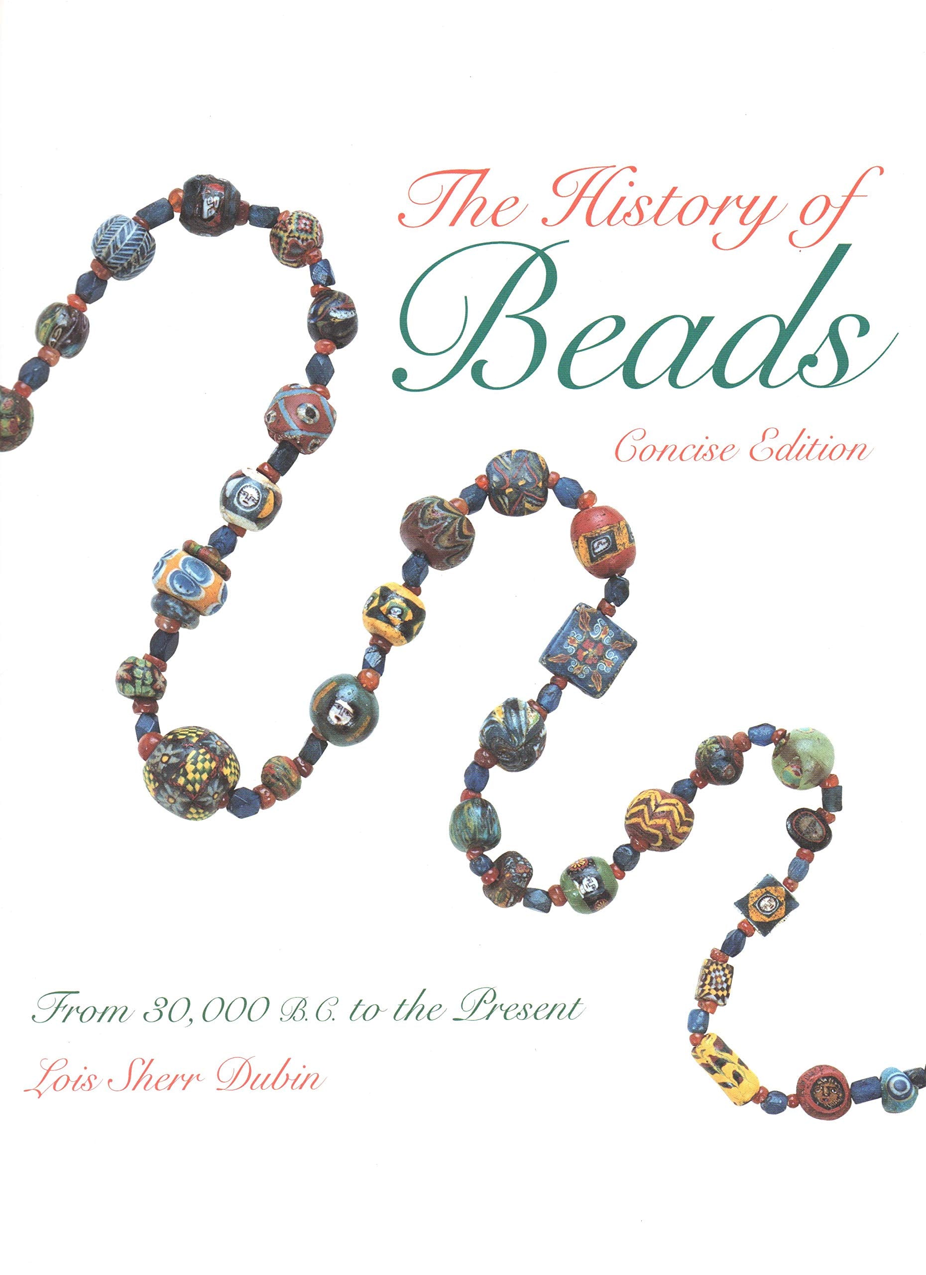 The History of Beads: From 30,000 B.C. to the Present Film, Art & Culture