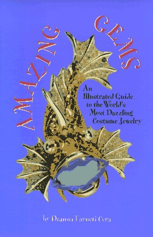 Amazing Gems: An Illustrated Guide to the World's Most Dazzling Costume Jewelry Hobbies & Crafts