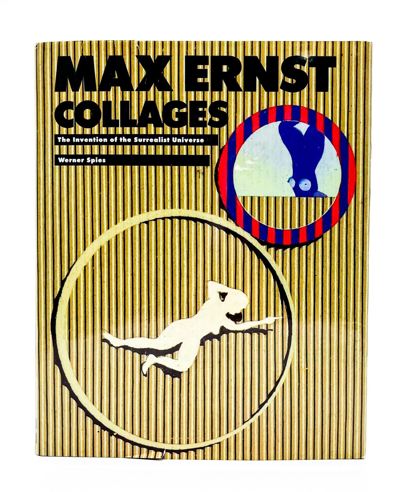 Max Ernst Collages: The Invention of the Surrealist Universe book