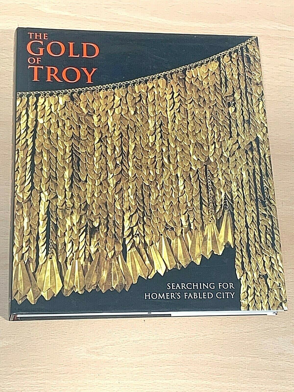 The Gold of Troy: Searching for Homer's Fabled City book