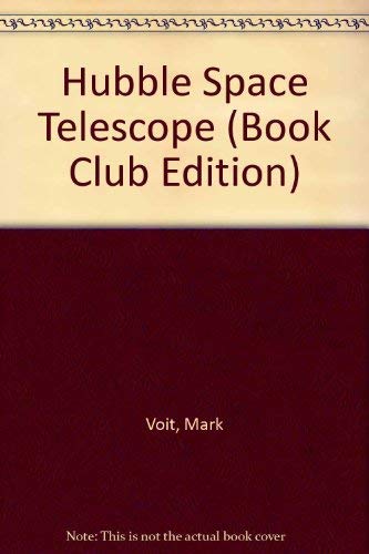 Hubble Space Telescope (Book Club Edition) by Voit, Mark Books