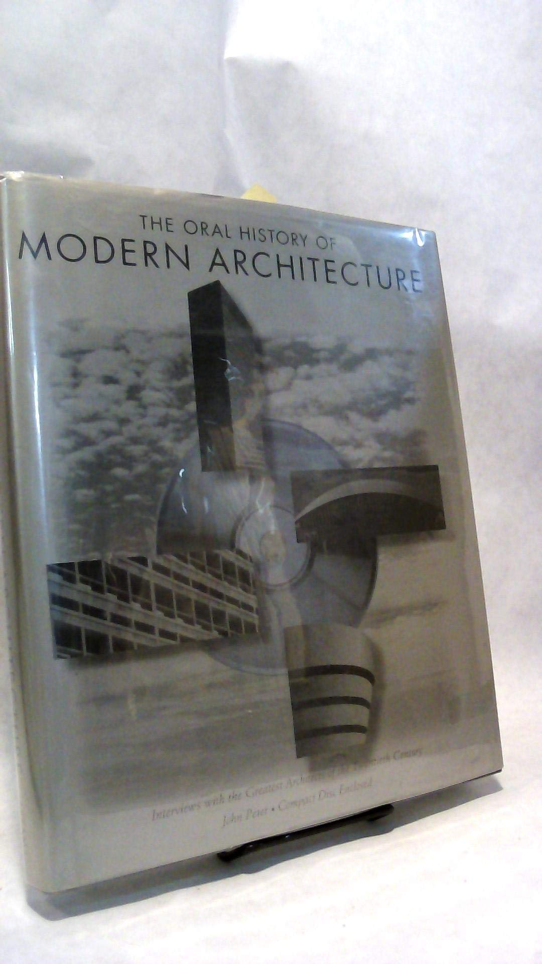 The Oral History of Modern Architecture, w. CD-Audio: Interviews with the Greatest Architects of the Twentieth Century Memories